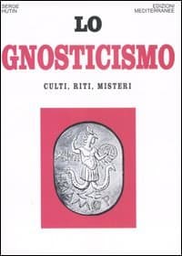 Lo Gnosticismo - Serge Hutin