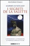 Scoperti in vaticano i Segreti de La Salette - Antonio Galli