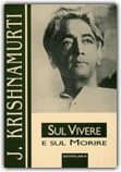 Sul Vivere e sul Morire - Jiddu Krishnamurti