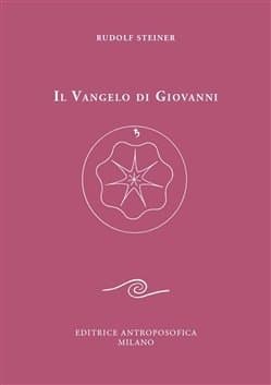 Il Vangelo di Giovanni - Rudolf Steiner